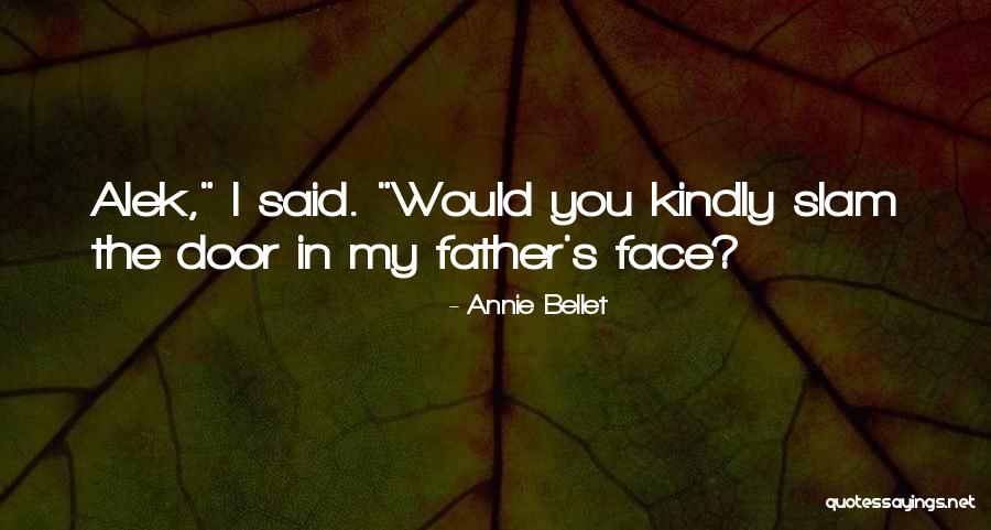 Tineh Akcija Quotes By Annie Bellet