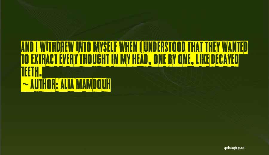 Tinehome Quotes By Alia Mamdouh