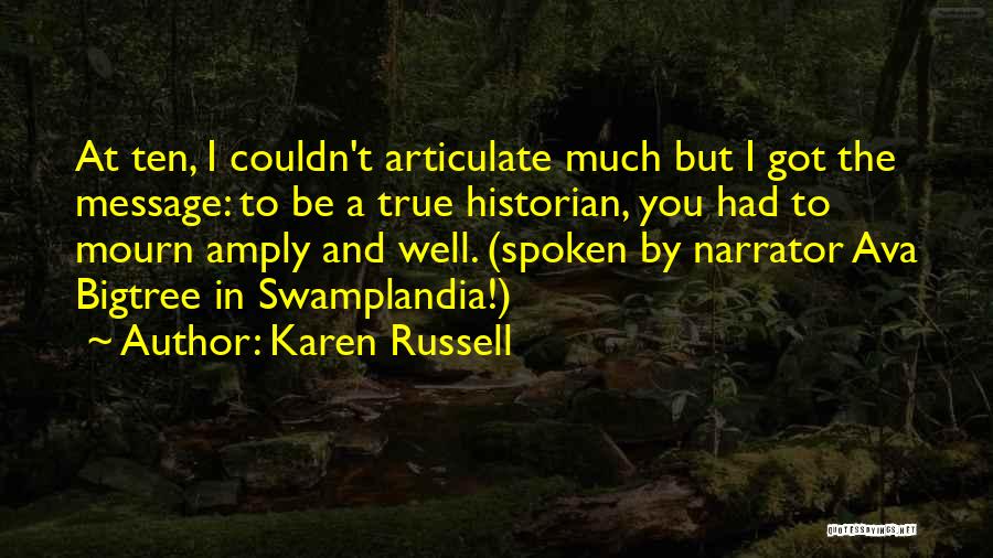 Tinehome Quotes By Karen Russell