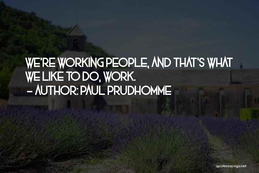 Tinfoilbot Quotes By Paul Prudhomme