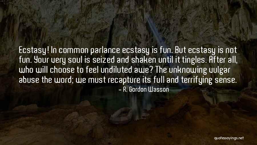 Tingles Quotes By R. Gordon Wasson Tingles Quotes By R. Gordon Wasson