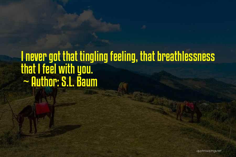 Tingling Feeling Quotes By S.L. Baum