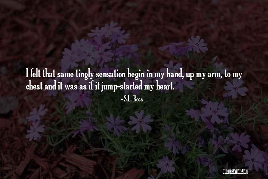 Tingly Quotes By S.L. Ross Tingly Quotes By S.L. Ross