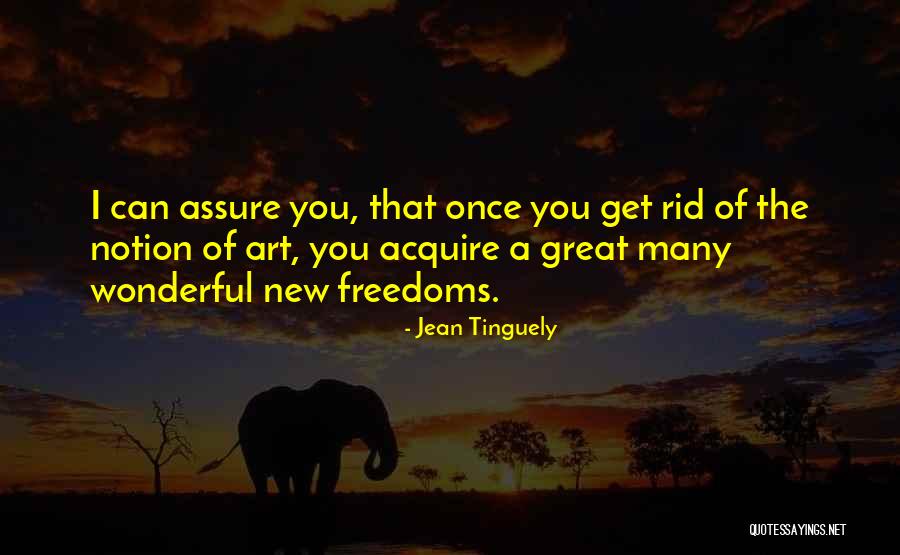 Tinguely Quotes By Jean Tinguely Tinguely Quotes By Jean Tinguely