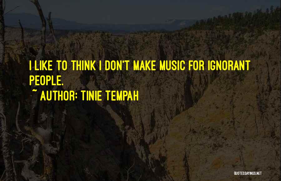 Tinie Quotes By Tinie Tempah