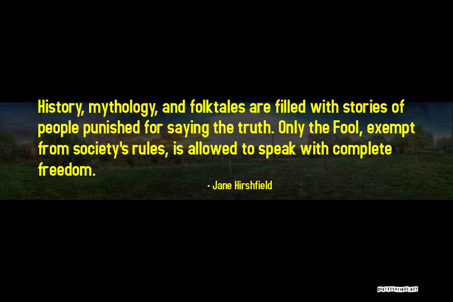 Tinieblas Quotes By Jane Hirshfield Tinieblas Quotes By Jane Hirshfield