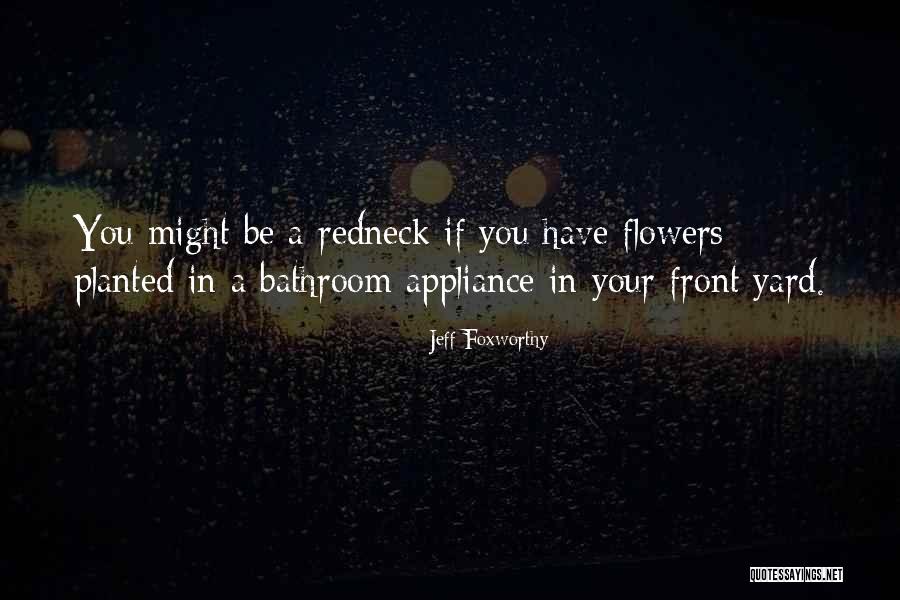Tinieblas Quotes By Jeff Foxworthy Tinieblas Quotes By Jeff Foxworthy
