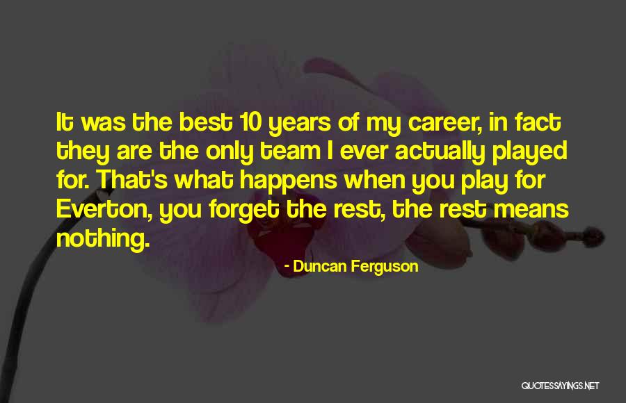 Tink Treat Me Like Somebody Quotes By Duncan Ferguson Tink Treat Me Like Somebody Quotes By Duncan Ferguson