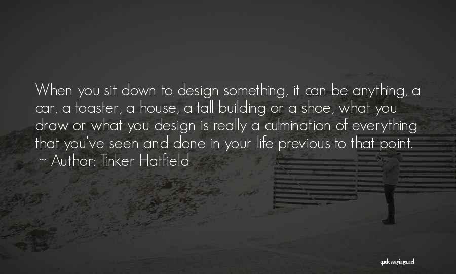 Tinker Hatfield Shoe Quotes By Tinker Hatfield