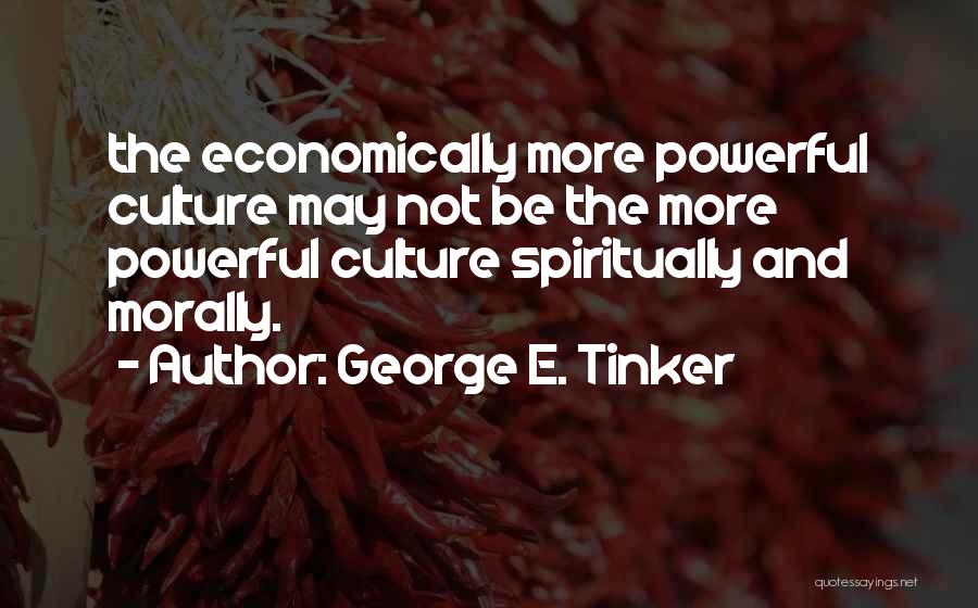 Tinker Quotes By George E. Tinker