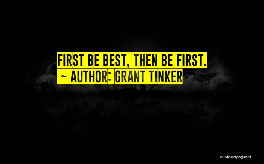 Tinker Quotes By Grant Tinker