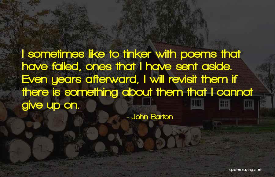 Tinker Quotes By John Barton Tinker Quotes By John Barton