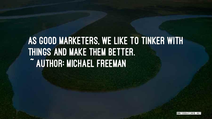 Tinker Quotes By Michael Freeman