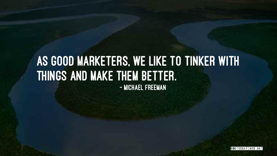 Tinker Quotes By Michael Freeman