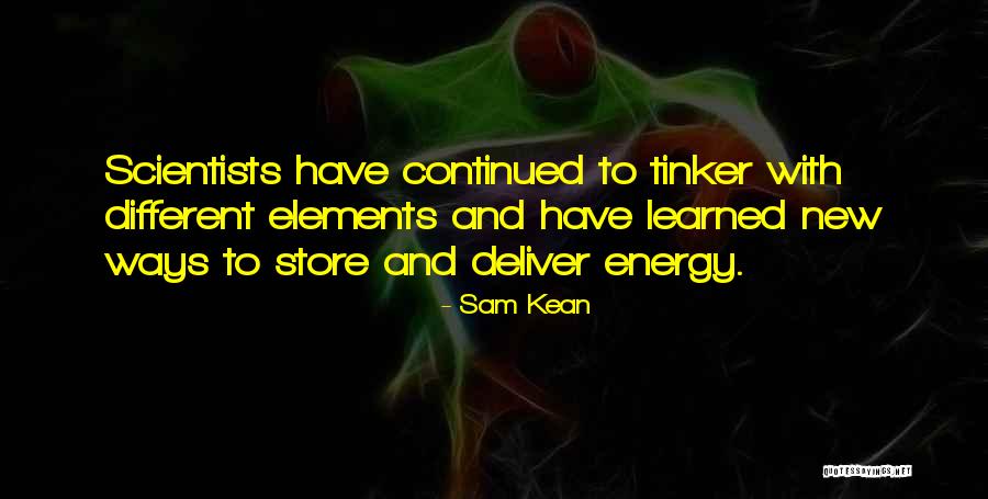 Tinker Quotes By Sam Kean