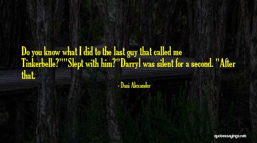 Tinkerbelle Quotes By Dani Alexander Tinkerbelle Quotes By Dani Alexander