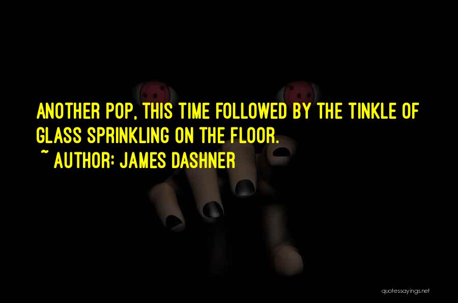 Tinkle Quotes By James Dashner