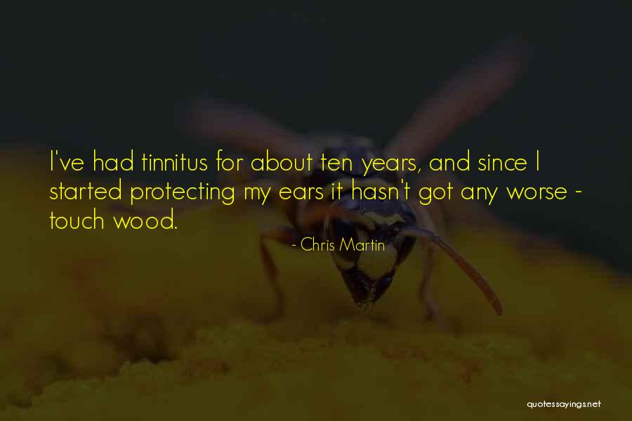 Tinnitus Quotes By Chris Martin