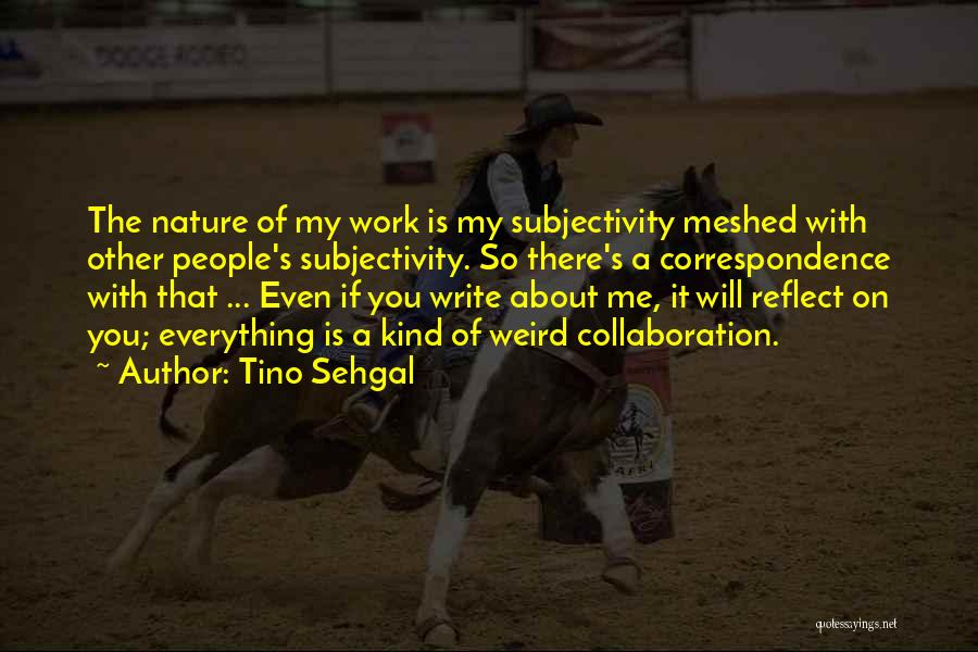 Tino Sehgal Quotes 562643