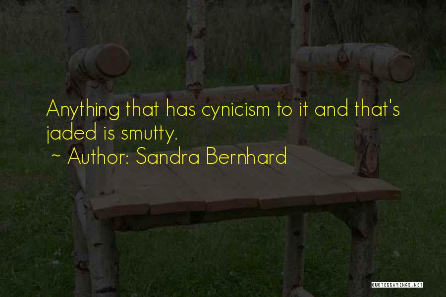 Tinqui Te Ou Quotes By Sandra Bernhard