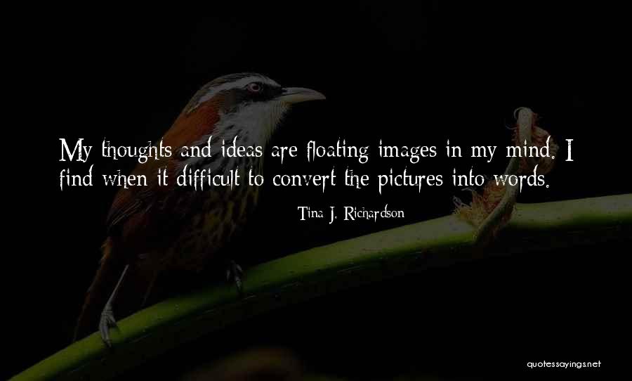 Tinuti Quotes By Tina J. Richardson Tinuti Quotes By Tina J. Richardson
