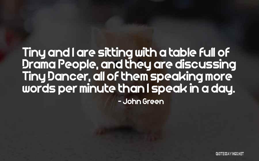 Tiny Dancer Quotes By John Green Tiny Dancer Quotes By John Green
