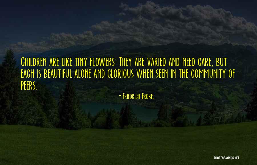 Tiny Flowers Quotes By Friedrich Frobel