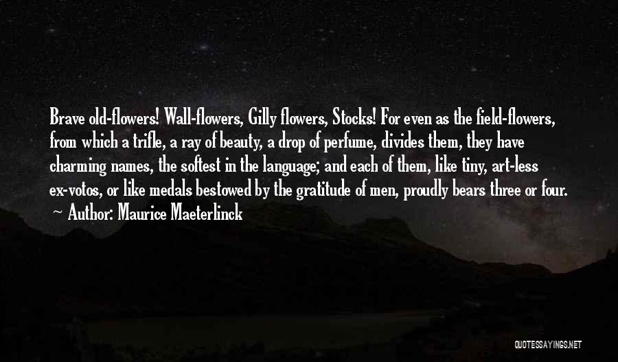 Tiny Flowers Quotes By Maurice Maeterlinck