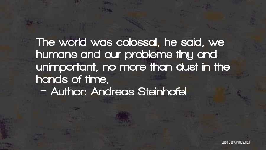 Tiny Hands Quotes By Andreas Steinhofel