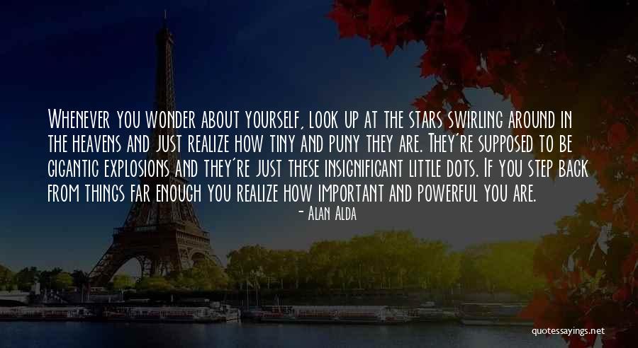 Tiny Little Things Quotes By Alan Alda Tiny Little Things Quotes By Alan Alda