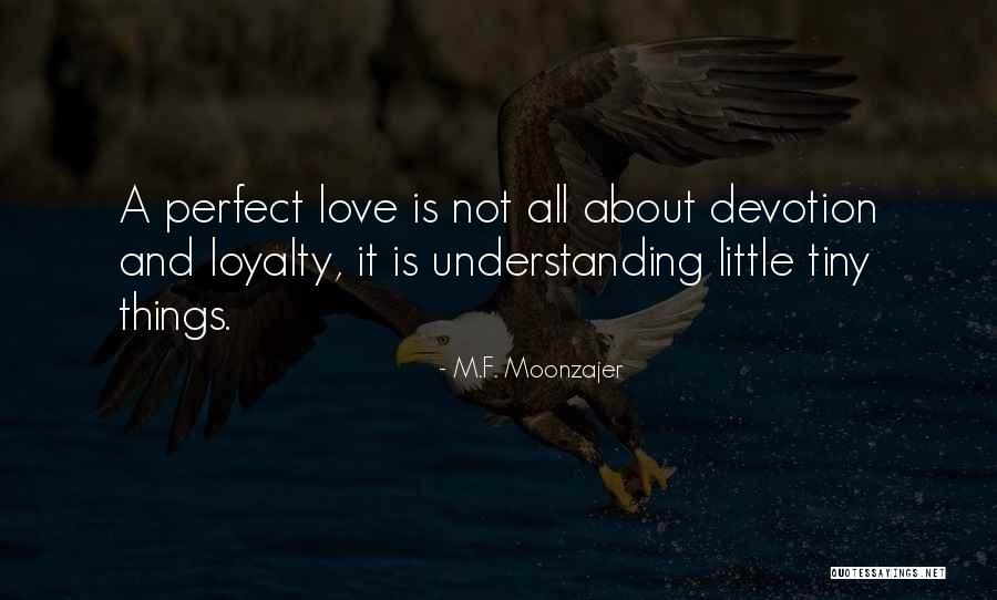 Tiny Little Things Quotes By M.F. Moonzajer Tiny Little Things Quotes By M.F. Moonzajer