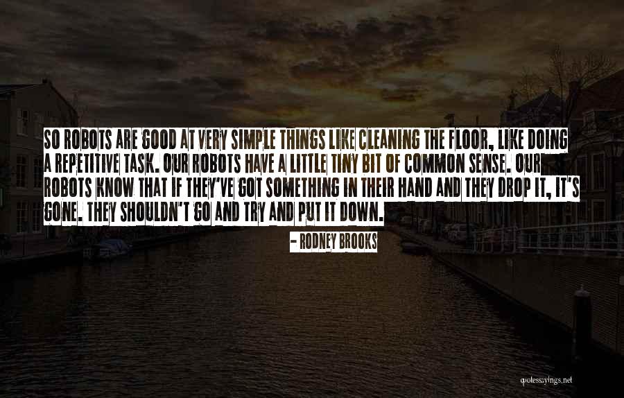 Tiny Little Things Quotes By Rodney Brooks Tiny Little Things Quotes By Rodney Brooks