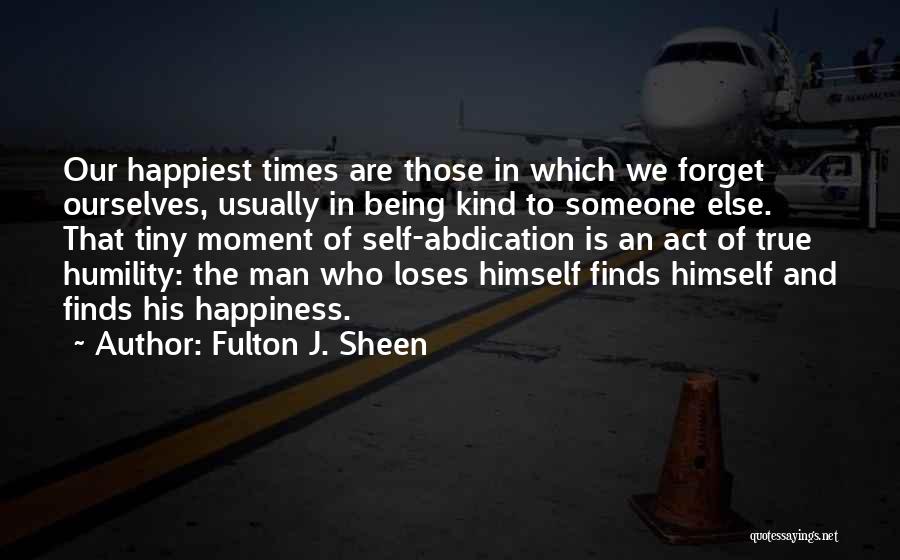 Tiny Times Quotes By Fulton J. Sheen