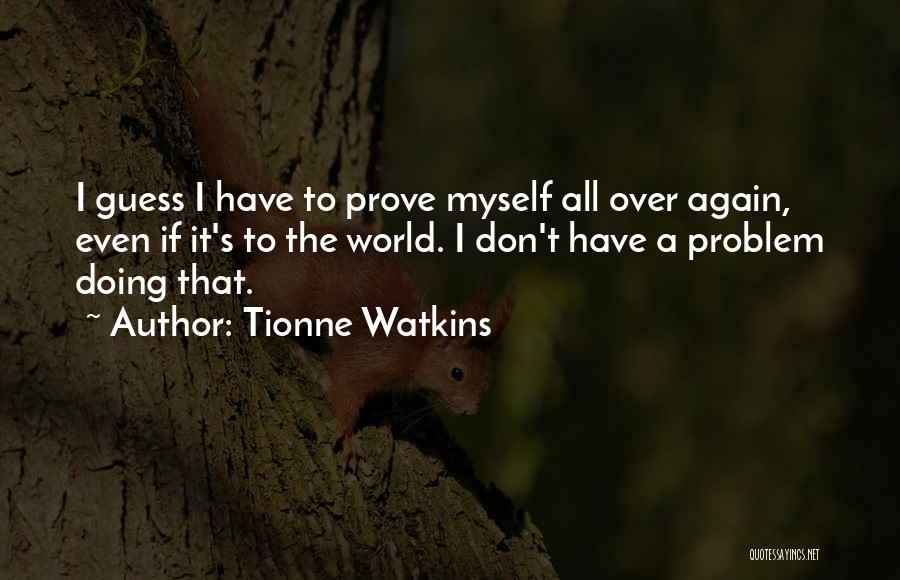 Tionne Watkins Quotes 191098