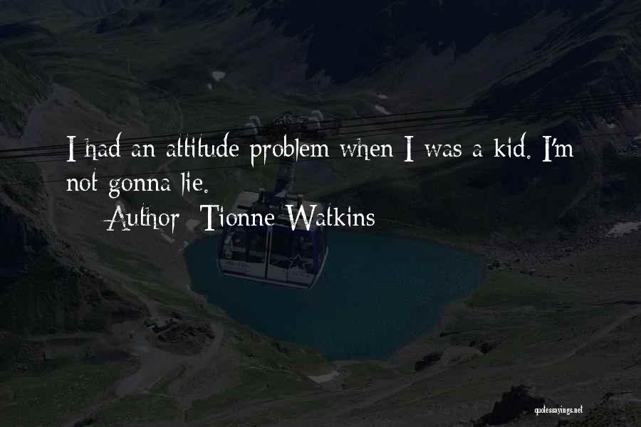 Tionne Watkins Quotes 2166714