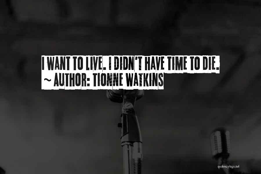 Tionne Watkins Quotes 966988