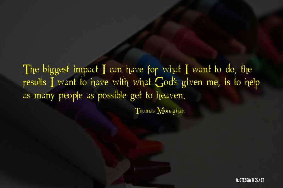 Tions Quotes By Thomas Monaghan Tions Quotes By Thomas Monaghan
