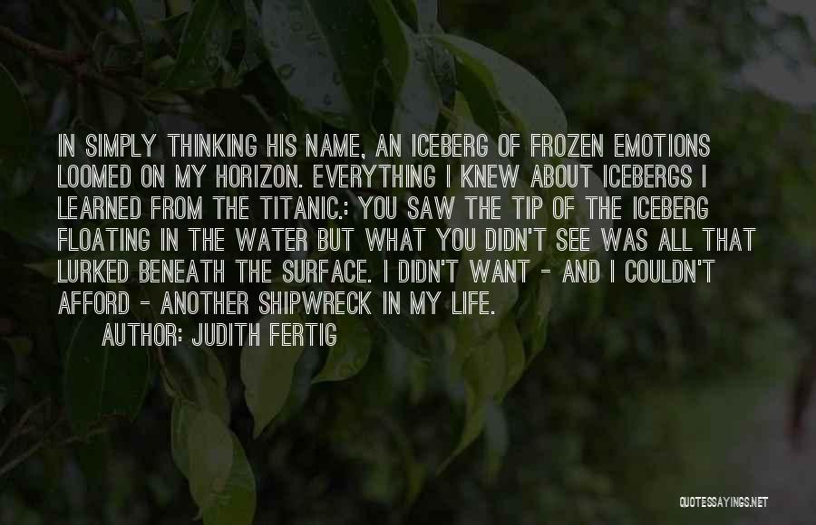 Tip Of Iceberg Quotes By Judith Fertig