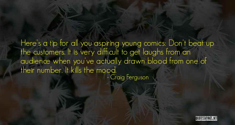 Tip Quotes By Craig Ferguson