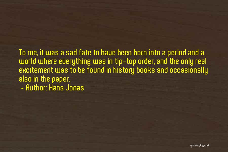 Tip Top Quotes By Hans Jonas