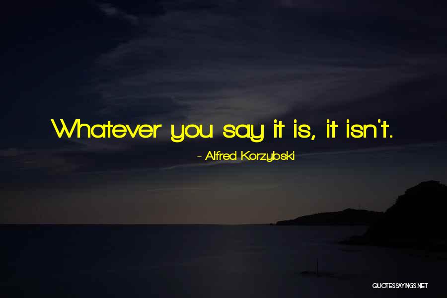 Tipena Today Quotes By Alfred Korzybski Tipena Today Quotes By Alfred Korzybski