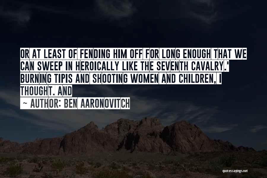Tipis Quotes By Ben Aaronovitch