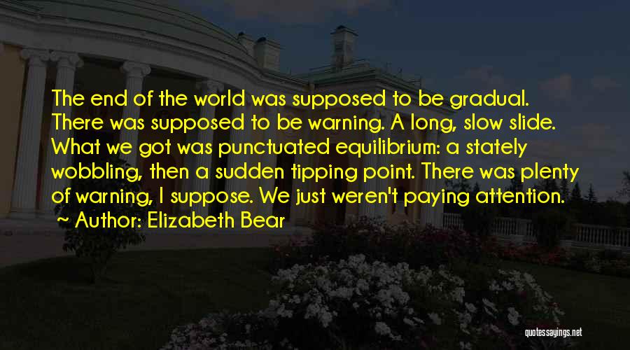 Tipping Point Quotes By Elizabeth Bear