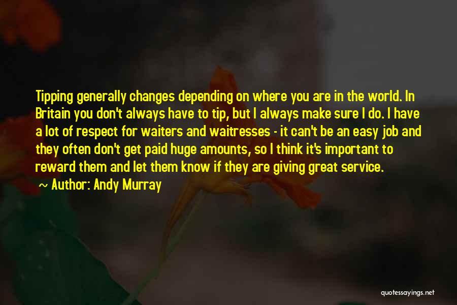 Tipping Waitresses Quotes By Andy Murray