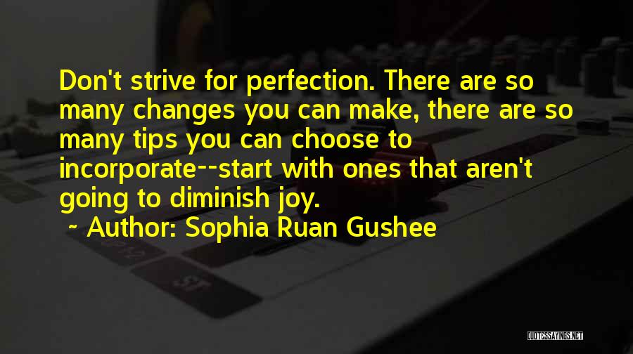 Tips Quotes By Sophia Ruan Gushee