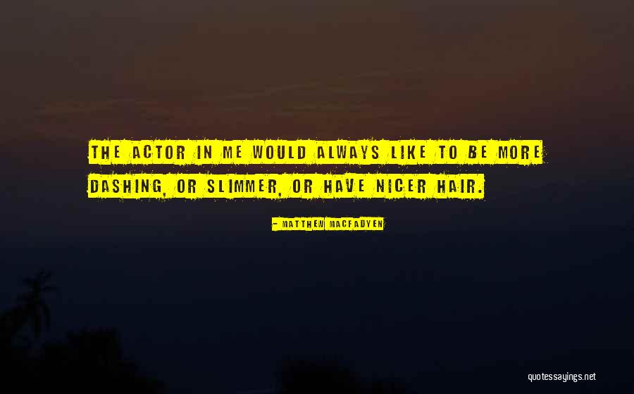 Tipster24 Quotes By Matthew Macfadyen Tipster24 Quotes By Matthew Macfadyen