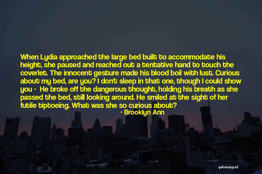 Tiptoeing Quotes By Brooklyn Ann Tiptoeing Quotes By Brooklyn Ann