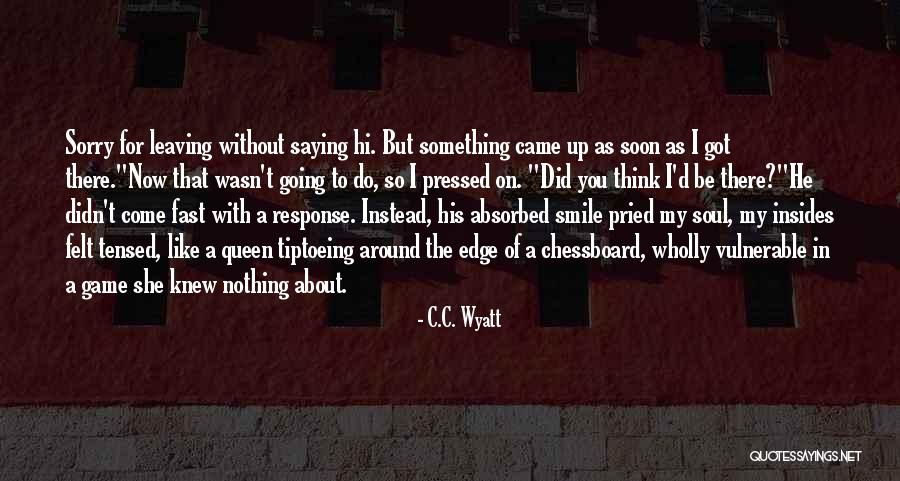 Tiptoeing Quotes By C.C. Wyatt Tiptoeing Quotes By C.C. Wyatt