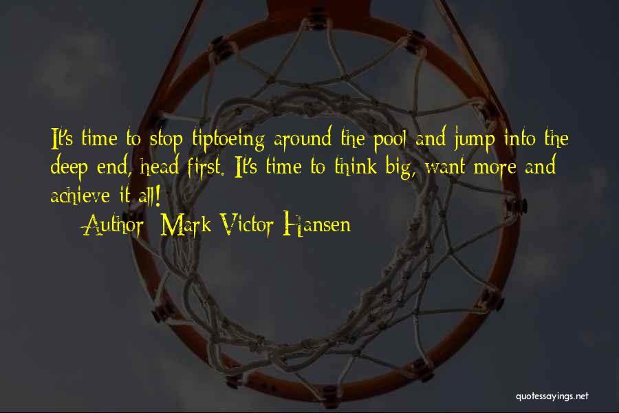 Tiptoeing Quotes By Mark Victor Hansen