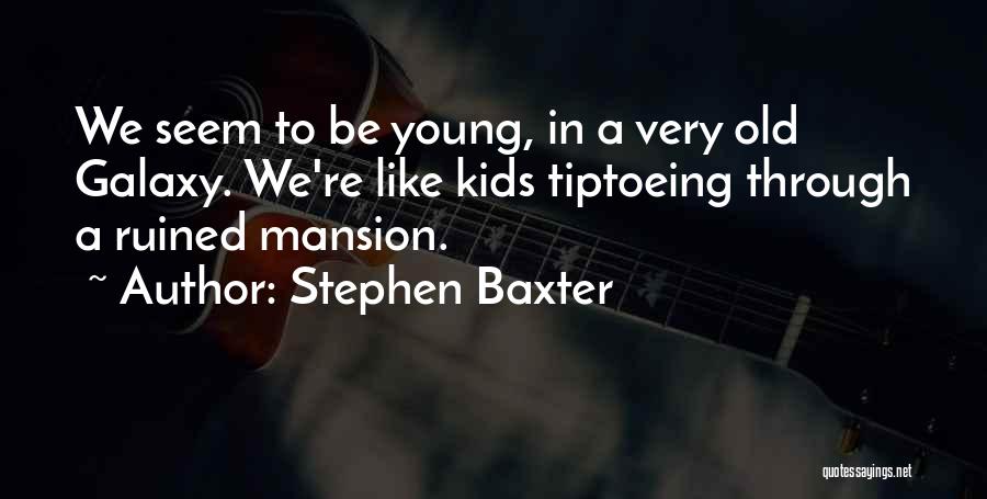 Tiptoeing Quotes By Stephen Baxter